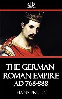 The German-Roman Empire AD 768-888 (eBook, ePUB) - Prutz, Hans