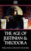 The Age of Justinian & Theodora (eBook, ePUB)