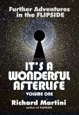 It's a Wonderful Afterlife: Further Adventures into the Flipside Volume One (eBook, ePUB)