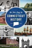 On This Day in Connecticut History (eBook, ePUB)