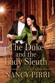 The Duke and the Lady Sleuth (eBook, ePUB) The Duke and the Lady Sleuth (eBook, ePUB)