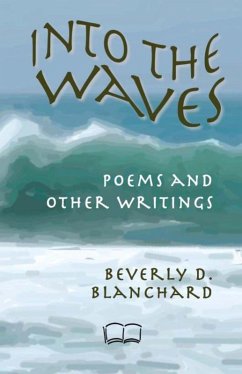 Into the Waves: Poems and Other Writings. (eBook, ePUB) Into the Waves: Poems and Other Writings. (eBook, ePUB)