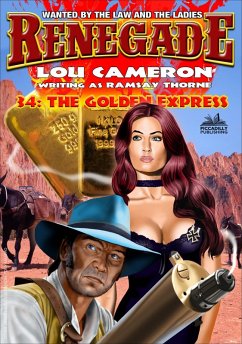 Cover Renegade 34: The Golden Express (Renegade - Captain Gringo Western, #34) (eBook, ePUB)