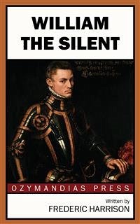 William the Silent (eBook, ePUB) - Harrison, Frederic