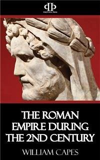 The Roman Empire During the 2nd Century (eBook, ePUB) - Capes, William