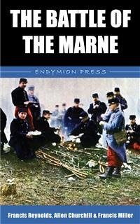 The Battle of the Marne (eBook, ePUB) - Churchill, Allen; Miller, Francis; Reynolds, Francis