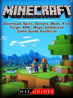 Cover Minecraft Download, Skins, Servers, Mods, Free, Forge, APK, Maps, Unblocked, Game Guide Unofficial (eBook, ePUB)