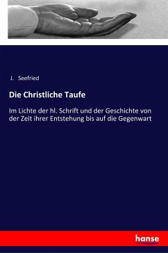 Die Christliche Taufe - Seefried, J.
