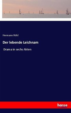 Der lebende Leichnam - Röhl, Hermann