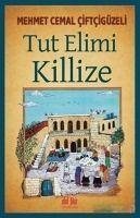 Tut Elimi Killize - Cemal ciftcigüzeli, Mehmet