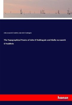 The Topographical Poems of John O'Dubhagain and Giolla na naomh O'Huidhrin - Ó Huidhrin, Gilla na naomh;Ó Dubhagáin, Seán Mór