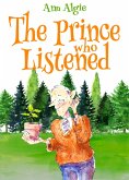 The Prince Who Listened (eBook, ePUB) The Prince Who Listened (eBook, ePUB)