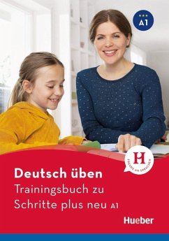 Deutsch üben Trainingsbuch zu Schritte plus neu A1 - Geiger, Susanne
