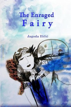 The Enraged Fairy (eBook, ePUB) - Ilicic, Jagoda