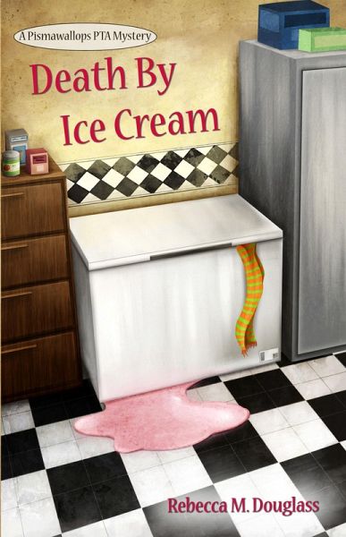 Death By Ice Cream (Pismawallops PTA Mysteries, #1) (eBook, ePUB) Death By Ice Cream (Pismawallops PTA Mysteries, #1) (eBook, ePUB)