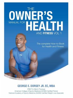 The Owner's Manual for Health and Fitness Vol 1 - Dorsey, George
