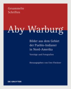 Aby Warburg - Bilder aus dem Gebiet der Pueblo-Indianer in Nord-Amerika / Aby Warburg: Gesammelte Schriften - Studienausgabe BAND III.2 - Warburg, Aby