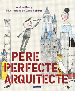 Pere perfecte, arquitecte - Roberts, David; Beaty, Andrea