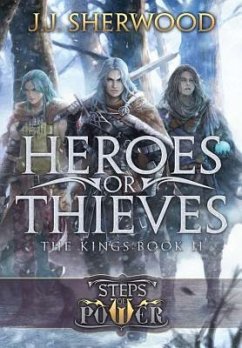Heroes or Thieves (Steps of Power - Sherwood, J. J.