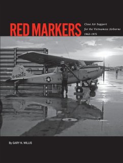 Red Markers, Close Air Support for the Vietnamese Airborne, 1962-1975 - Willis, Gary