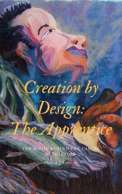 Creation by Design: The Apprentice (eBook, ePUB) - Falcone, Phillip