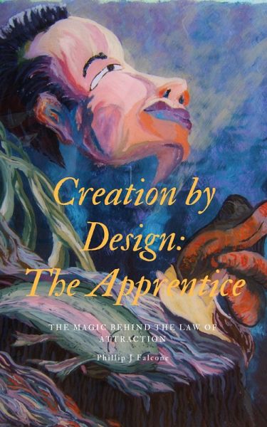 Creation by Design: The Apprentice (eBook, ePUB) Creation by Design: The Apprentice (eBook, ePUB)