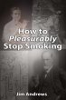 How to Pleasurably Stop Smoking - Bild 1
