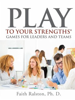 Play to Your Strengths - Ralston, Ph. D. Faith