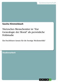 Nietzsches Menschentier in &quote;Zur Genealogie der Moral&quote; als persönliche Feldstudie