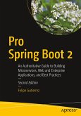 Pro Spring Boot 2: An Authoritative Guide to Building Microservices, Web and Enterprise Applications, and Best Practices
