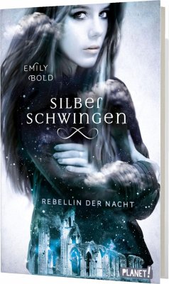 Rebellin der Nacht / Silberschwingen Bd.2 - Bold, Emily