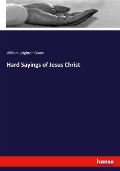 Hard Sayings of Jesus Christ - Grane, William Leighton