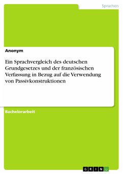 Ein Sprachvergleich des deutschen Grundgesetzes und der französischen Verfassung in Bezug auf die Verwendung von Passivkonstruktionen (eBook, PDF)