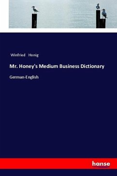 Mr. Honey's Medium Business Dictionary - Honig, Winfried