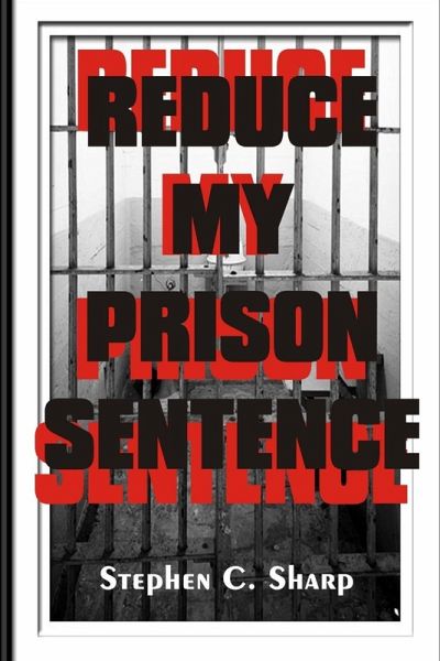 Reduce My Prison Sentence Reduce My Prison Sentence