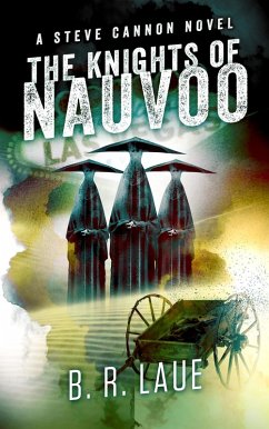 The Knights of Nauvoo (The Steve Cannon Private Detective Novels, #4) (eBook, ePUB) - Laue, B. R.