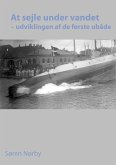 At sejle under vandet - udviklingen af de første ubåde (eBook, ePUB)