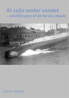 Cover At sejle under vandet - udviklingen af de første ubåde (eBook, ePUB)
