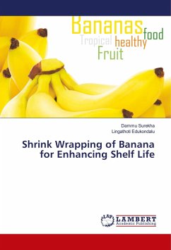Shrink Wrapping of Banana for Enhancing Shelf Life - Surekha, Dammu;Edukondalu, Lingathoti