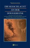 Die Seeschlacht an der Doggerbank: Das Gefecht in der Nordsee während des Ersten Weltkrieges zwischen Kriegsschiffen der