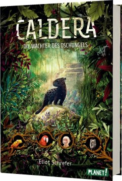 Die Wächter des Dschungels / Caldera Bd.1 - Schrefer, Eliot
