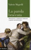 La parola braccata. Dimenticanze, anagrammi, traduzioni e qualche esercizio pratico La parola braccata. Dimenticanze, anagrammi, traduzioni e qualche esercizio pratico