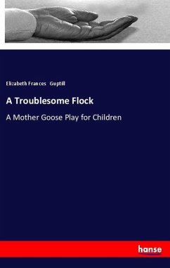 A Troublesome Flock - Guptill, Elizabeth Frances