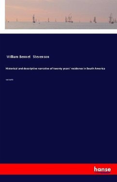 Historical and descriptive narrative of twenty years' residence in South America - Stevenson, William Bennet