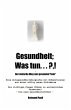 Gesundheit; Was Tun ... ?,! (eBook,... - Bild 1