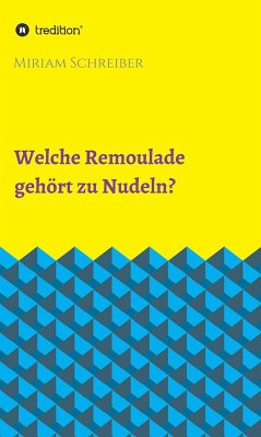 Welche Remoulade gehört zu Nudeln? (eBook, ePUB) - Schreiber, Miriam
