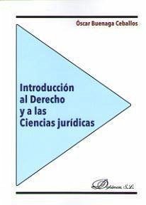 Introducción al derecho y a las ciencias jurídicas - Buenaga Ceballos, Óscar