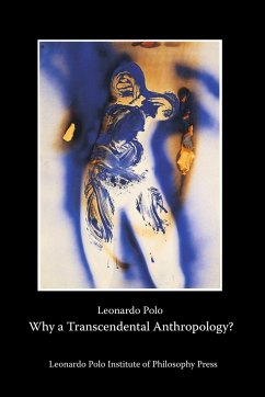 Why a Transcendental Anthropology? - Polo, Leonardo