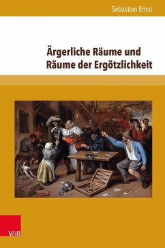 Ärgerliche Räume und Räume der Ergötzlichkeit - Ernst, Sebastian