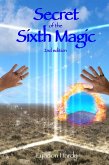 Secret of the Sixth Magic, 2nd Edition (Magic by the Numbers, #2) (eBook, ePUB) Secret of the Sixth Magic, 2nd Edition (Magic by the Numbers, #2) (eBook, ePUB)